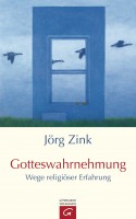 Jörg Zink: Gotteswahrnehmung
